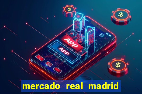 mercado real madrid ceasa encarte